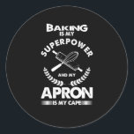 Adesivo Redondo Baking Is My Superpower Cooking Pastry Chef Gift<br><div class="desc">This "Baking Is My Superpower Cooking Pastry Chef Gift" is the perfect artwork design for Chef,  Bakers and Pastry Chef. Great gift idea for Birthdays,  Christmas and Any occasions.</div>