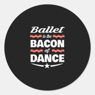 Adesivo Redondo Balé É O Bacon Do Dance Gift