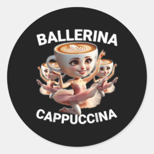 Adesivo Redondo Ballerina Cappuccina Meme Italiano Divertido Brain