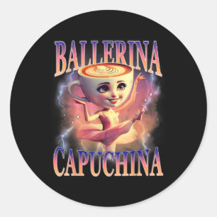 Adesivo Redondo Ballerina Capuchina Funny Italiana Brainrot Memu H