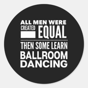Adesivo Redondo Ballroom Dancing Men Declaração Engraçada Dançarin