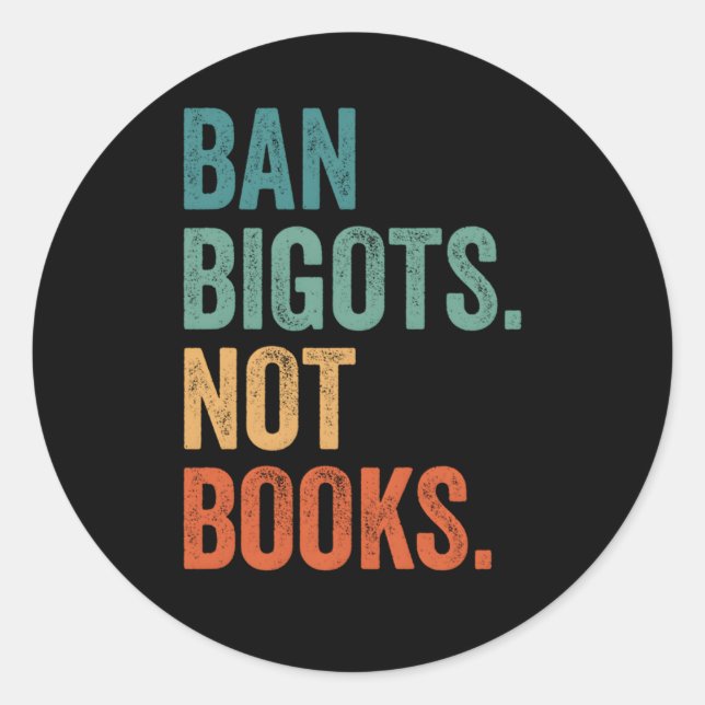 Adesivo Redondo Ban Bigots Not Books Banidos Livros Livres Bibliot (Frente)