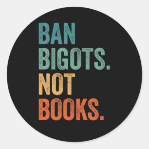 Adesivo Redondo Ban Bigots Not Books Banidos Livros Livres Bibliot