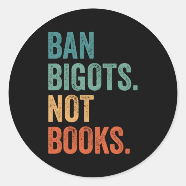 Adesivo Redondo Ban Bigots Not Books Banidos Livros Livres Bibliot (Frente)