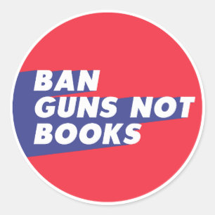 Adesivo Redondo Ban Guns Not Books - Round Design