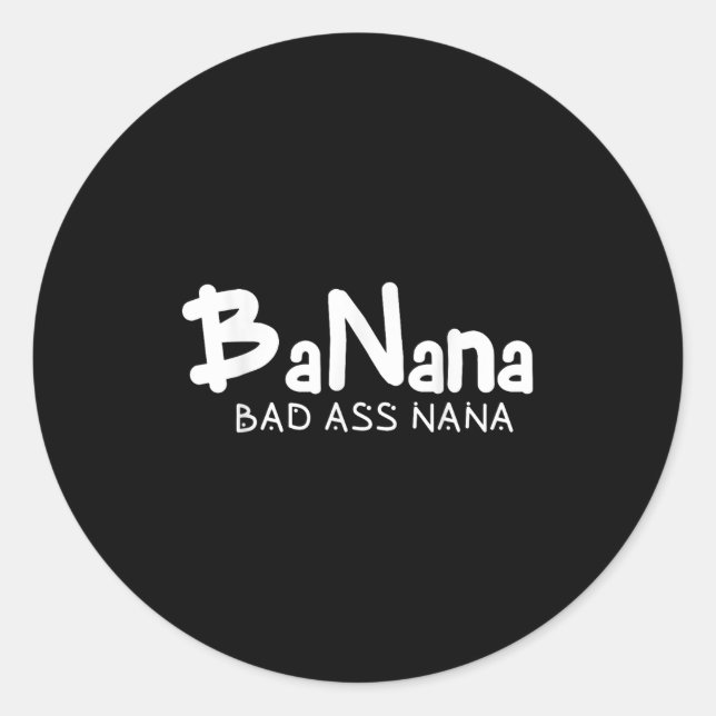 Adesivo Redondo Banana Bad Nana Funny Grandma Mom Family Quote  (Frente)