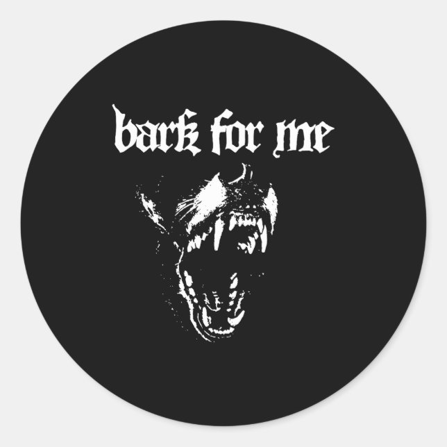 Adesivo Redondo Bark For Me Fierce Dog Blackletter Aesthetic Trend (Frente)