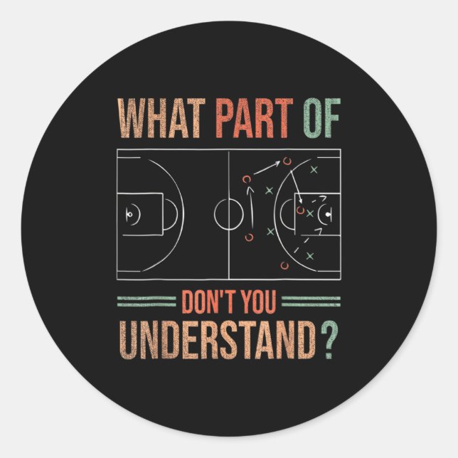 Adesivo Redondo Basketball Coach What Part Of Dont You Understand  (Frente)