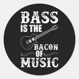 Adesivo Redondo Bass É O Bacon Da Música Bass Guitarista
