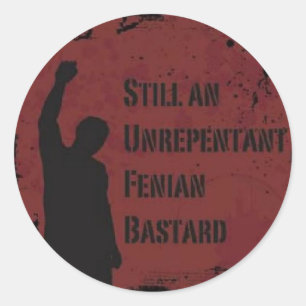 Adesivo Redondo Bastardo Fenian não-arrependido