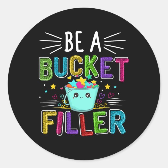 Adesivo Redondo Be A Bucket Filler - Bucket Filler School Theme  (Frente)