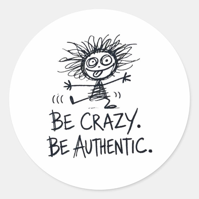 Adesivo Redondo Be Crazy Be Authentic (Frente)
