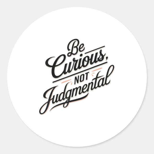 Adesivo Redondo Be Curious Not Judgemental Motivation Insrational  (Frente)