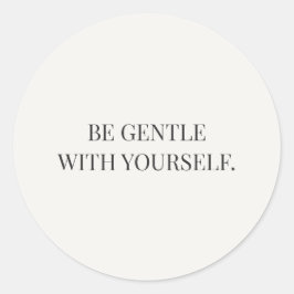 Adesivo Redondo Be Gentle With Yourself Gentle Encouragement Serie