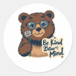 Adesivo Redondo Be Kind Bear Mind Cute Sticker | Positive Animal