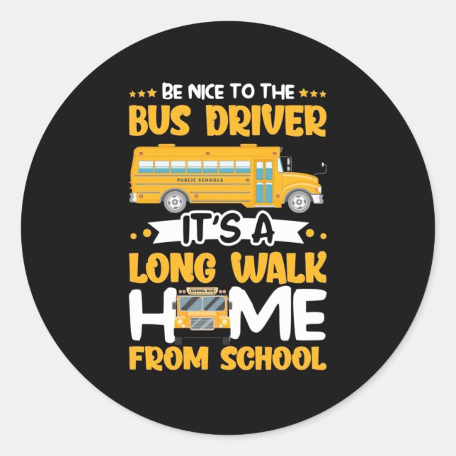 Adesivo Redondo Be Nice To The Bus Driver (Frente)