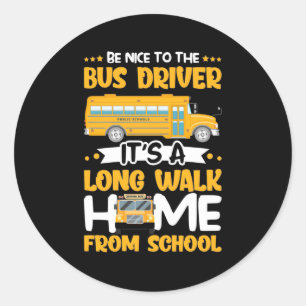 Adesivo Redondo Be Nice To The Bus Driver