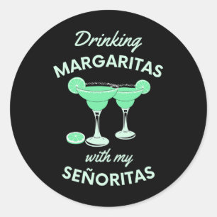 Adesivo Redondo Bebendo Margaritas Com Minhas Senhoritas Cinco De