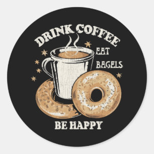 Adesivo Redondo Beber Café Comer Bagels Ser Feliz