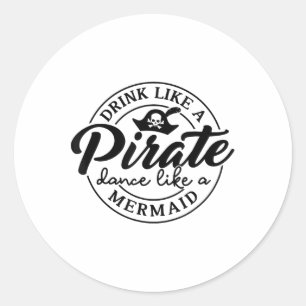 Adesivo Redondo Beber Como Uma Dança Pirata Como Uma Sereia Fala C