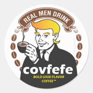 Adesivo Redondo BEBIDA REAL COVFEFE DOS HOMENS! Paródia do café 