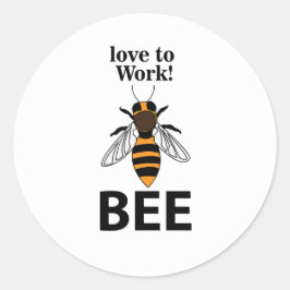 Adesivo Redondo Bee Love To Work Bee