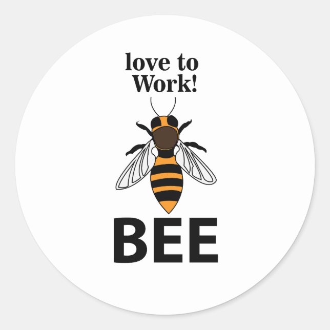 Adesivo Redondo Bee Love To Work Bee (Frente)