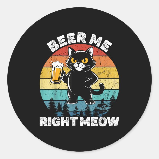Adesivo Redondo Beer Me Right Meow Funny Cat Drinking Humor  (Frente)