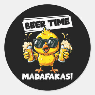 Adesivo Redondo Beer Time Madafakas Engraçado Chicken Meme Bebendo