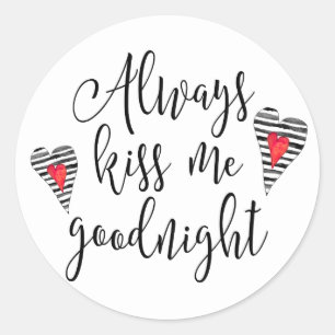 Adesivo Redondo Beije-me sempre Goodnight com corações