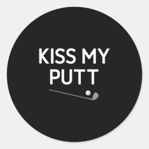 Adesivo Redondo Beije Meu Putt, Golfe, Engraçado, Piadas, Sarcásti