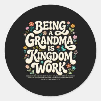 Adesivo Redondo Being A Grandma Is Kingdom Work Psalm 7118 Retro C