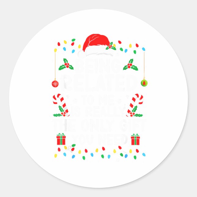 Adesivo Redondo Being Related To Me Is Really The Only Gift Christ (Frente)