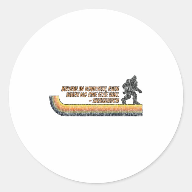 Adesivo Redondo Believe In Yourself Funny Sasquatch Bigfoot  (Frente)