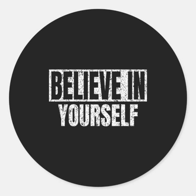 Adesivo Redondo Believe In Yourself Motivational Quote Funny Man W (Frente)