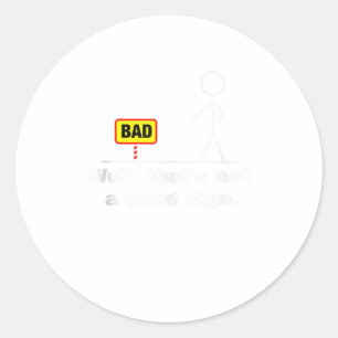 Adesivo Redondo Bem, Isso Não É Um Bom Sinal De Humor Adulto