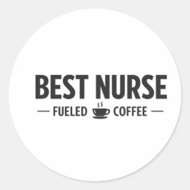 Adesivo Redondo Best Nurse Fueled by Coffee Sticker