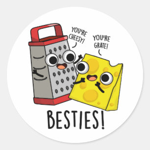 Adesivo Redondo Besties Engraçado Queijo Grater Pun
