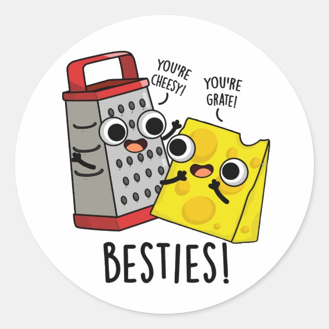 Adesivo Redondo Besties Engraçado Queijo Grater Pun (Frente)