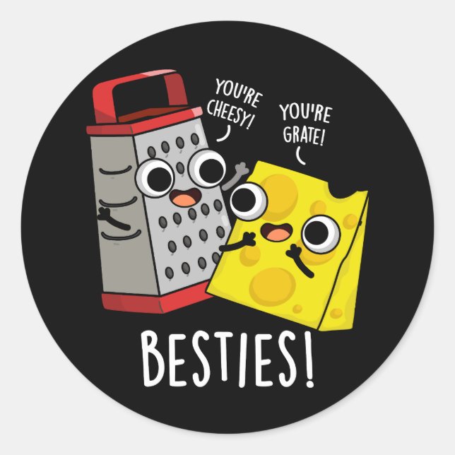 Adesivo Redondo Besties Engraçado Queijo Grater Pun Dark BG (Frente)
