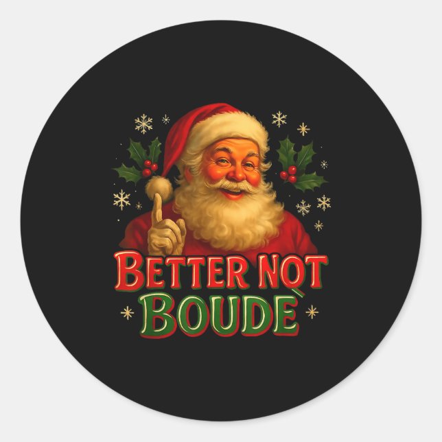 Adesivo Redondo Better Not Boude Funny Cajun Christmas Santa  (Frente)