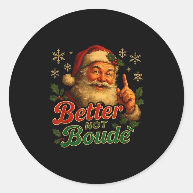Adesivo Redondo Better Not Boude Funny Cajun Christmas Santa  (Frente)