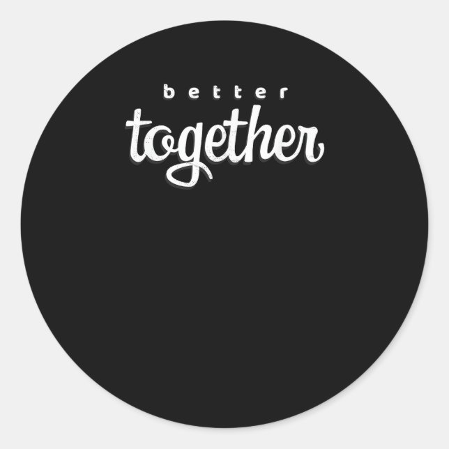 Adesivo Redondo Better Together For Couples Modern Minimal Style  (Frente)