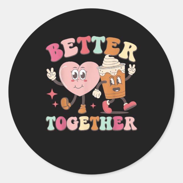 Adesivo Redondo Better Together Heart And Coffee Cute Graphic Styl (Frente)