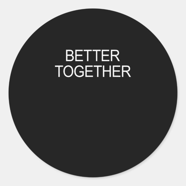 Adesivo Redondo Better Together Minimal Design  (Frente)