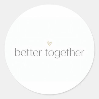 Adesivo Redondo Better Together Wedding Sticker