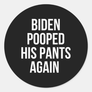 Adesivo Redondo Biden Fez Cocô Nas Calças Novamente - Anti Joe Bid