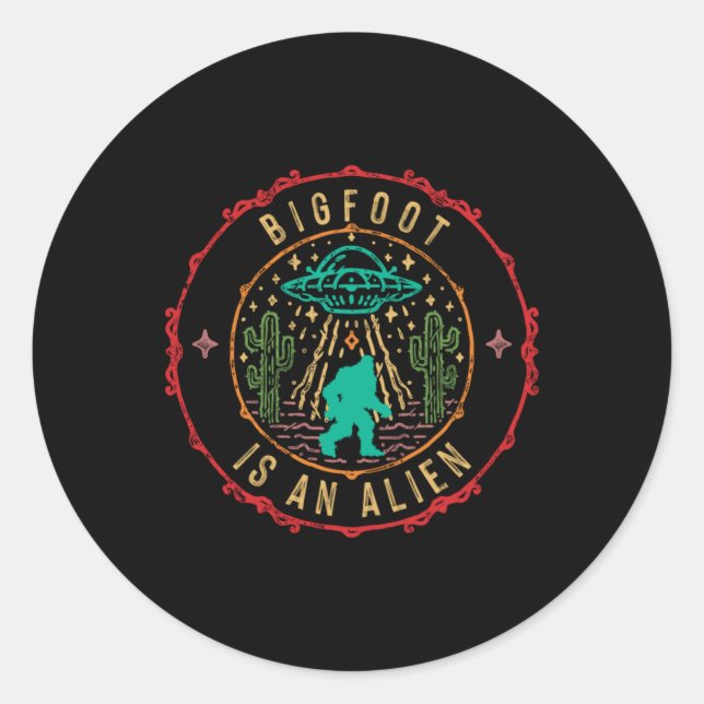 Adesivo Redondo Bigfoot Is An Alien Ufo Abduction Aliens Gift (Frente)