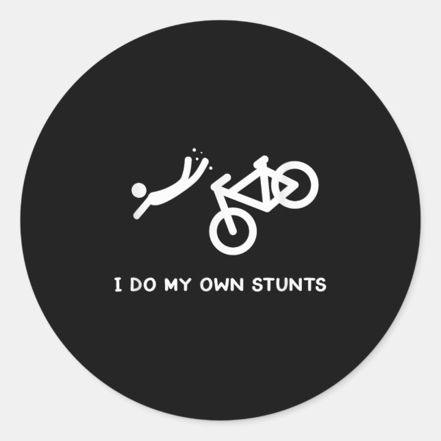 Adesivo Redondo Bike Lovers Funny Shirt - I Do My Own Stunts  (Frente)