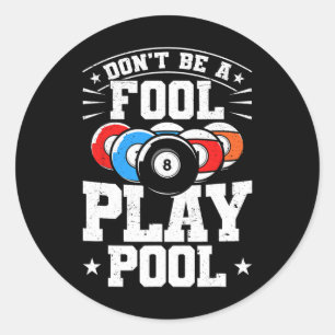 Adesivo Redondo Billiards Não Seja Uma Piscina De Tiro Engraçado 8